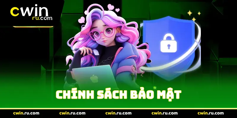 Chính sách bảo mật Cwin