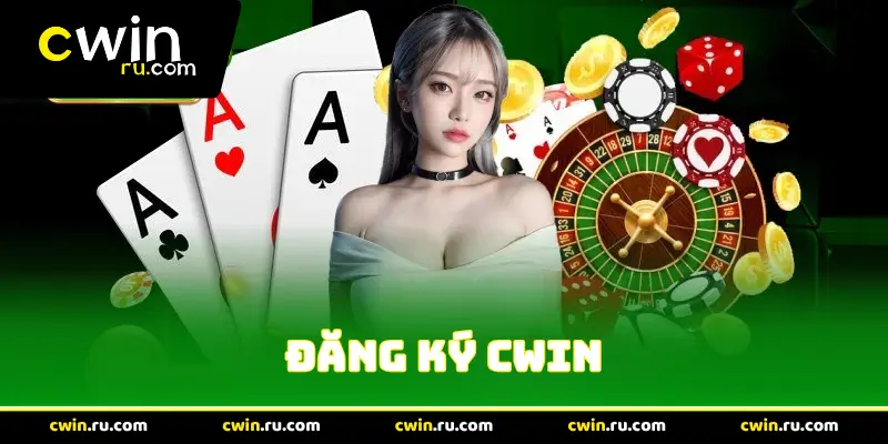 Hướng dẫn đăng ký Cwin
